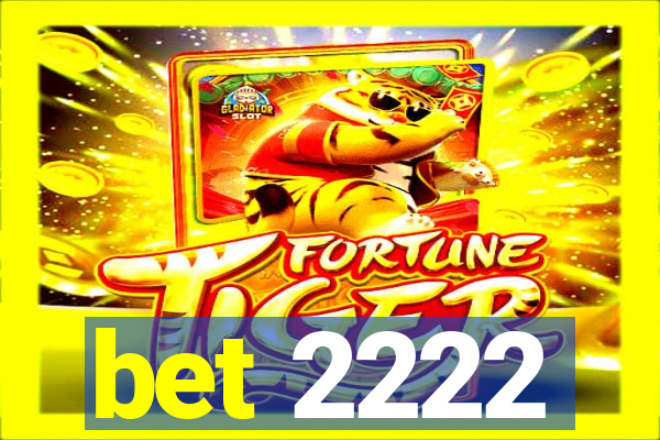 bet 2222